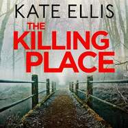 The Killing Place: Book 27 in the DI Wesley Peterson crime series