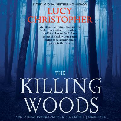 The Killing Woods - Christopher, Lucy, and Hardingham, Fiona (Read by), and Grindell, Shaun (Read by)
