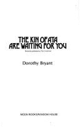 The Kin of Ata Are Waiting for You - Bryant, Dorothy