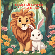 The Kind Lion and the Grateful Rabbit