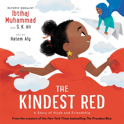 The Kindest Red: A Story of Hijab and Friendship - Muhammad, Ibtihaj, and Ali, S K