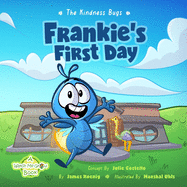 The Kindness Bugs: Frankie's First Day: A Watch Me Grow Book