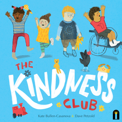 The Kindness Club - Bullen-Casanova, Kate