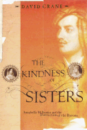 The Kindness of Sisters: Annabella Milbanke and the Destruction of the Byrons