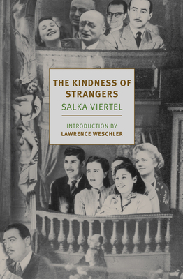 The Kindness of Strangers - Viertel, Salka, and Weschler, Lawrence (Introduction by), and Rifkind, Donna (Afterword by)