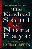 The Kindred Soul of Nora Faye: The Tethered Soul Series