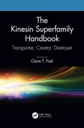 The Kinesin Superfamily Handbook: Transporter, Creator, Destroyer