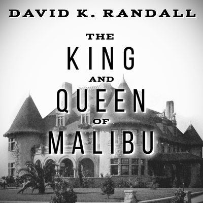 The King and Queen of Malibu: The True Story of the Battle for Paradise - Randall, David K, and Summerer, Eric Michael (Narrator)