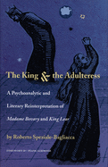 The King and the Adulteress: A Psychoanalytic and Literary Reinterpretation of Madame Bovary and King Lear