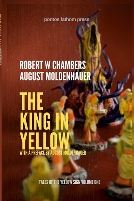 The King in Yellow - Chambers, Robert W, and Moldenhauer, August (Editor)