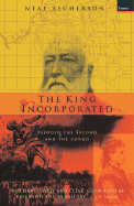 The King Incorporated: Leopold the Second and the Congo