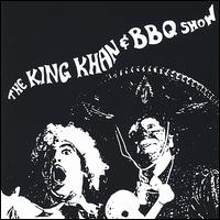 The King Khan & BBQ Show - The King Khan & BBQ Show