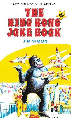 The King Kong Joke Book: Movie Star! - Simon, Jim, and Simon, Joe (Cover design by)