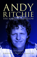 The King of Cappielow: The Biography of Andy Ritchie