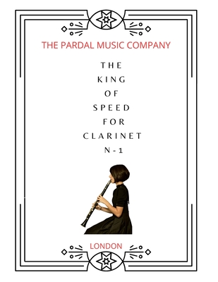 The King of Speed for Clarinet N-1: London - Pardal, Jose, and Perez, Jose, and Company, Pardal Music