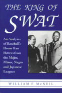 The King of Swat: An Analysis of Baseball's Home Run Hitters from the Major, Minor, Negro and Japanese Leaues