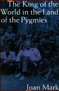 The King of the World in the Land of the Pygmies (Revised)