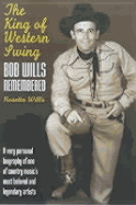 The King of Western Swing: Bob Wills Remembered - Wills, Rosetta