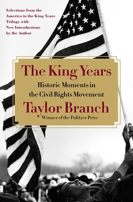 The King Years: Historic Moments in the Civil Rights Movement - Branch, Taylor