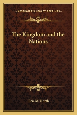 The Kingdom and the Nations - North, Eric M