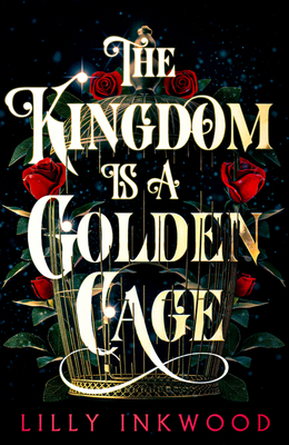 The Kingdom is a Golden Cage - Inkwood, Lilly