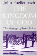 The Kingdom of God: The Message of Jesus Today
