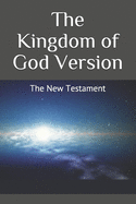 The Kingdom of God Version: The New Testament
