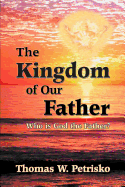 The Kingdom of Our Father: Who is God the Father?
