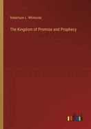 The Kingdom of Promise and Prophecy