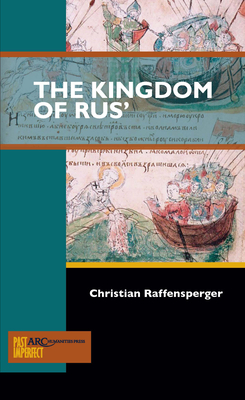 The Kingdom of Rus' - Raffensperger, Christian