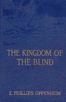 The Kingdom of the Blind - Oppenheim, E Phillips