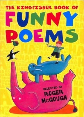 The Kingfisher Book of Funny Poems - McGough, Roger