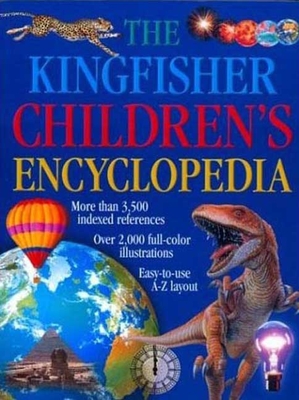 The Kingfisher Children's Encyclopedia - Kingfisher Books