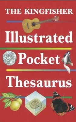 The Kingfisher Illustrated Pocket Thesaurus - Beal, George