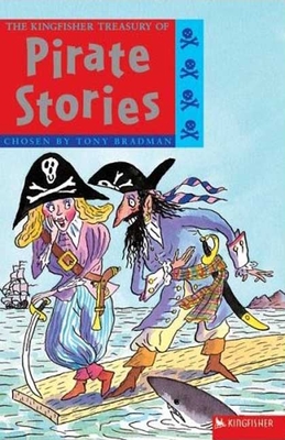 The Kingfisher Treasury of Pirate Stories - Bradman, Tony