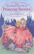 The Kingfisher Treasury of Princess Stories - Waters, Fiona