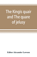 The kingis quair and The quare of jelusy