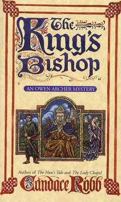 The King's Bishop: An Owen Archer Mystery - Robb, Candace