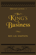 The King's Business: Tabernacle Sermons I