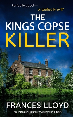 THE KINGS COPSE KILLER an enthralling murder mystery with a twist - Lloyd, Frances