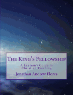 The King's Fellowship: A Layman's Guide to Christian Teaching