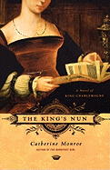 The King's Nun: A Novel of King Charlemagne