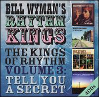 The Kings of Rhythm, Vol. 3: Tell You a Secret - Bill Wyman's Rhythm Kings