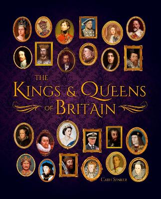 The Kings & Queens of Britain - Senker, Cath