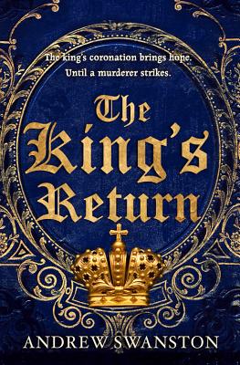 The King's Return - Swanston, Andrew