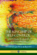 The Kingship of Self-Control: Individual Problems and Possibilities