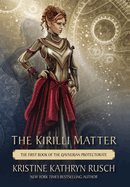 The Kirilli Matter: The First Book of the Qavnerian Protectorate
