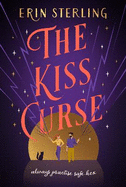 The Kiss Curse: The next spellbinding rom-com from the author of the TikTok hit, THE EX HEX!