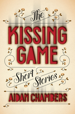 The Kissing Game: Short Stories - Chambers, Aidan