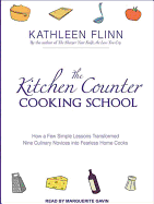 The Kitchen Counter Cooking School: How a Few Simple Lessons Transformed Nine Culinary Novices Into Fearless Home Cooks